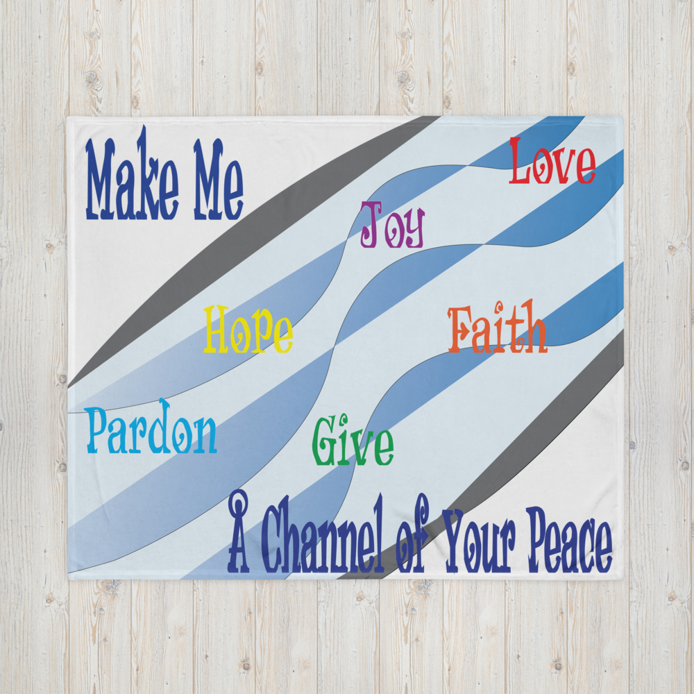 Make Me A Channel Of Your Peace Throw Blanket