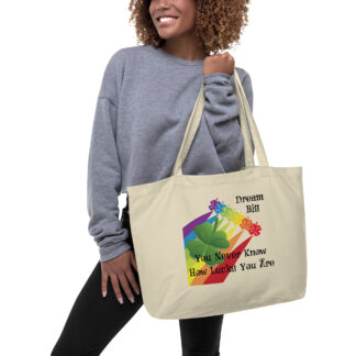 Dream Big Go Far You Never Know How Lucky You Are Large Organic Tote Bag 2